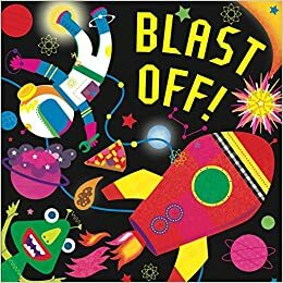 Blast Off! by Hunter Reid, Stephanie Hinton