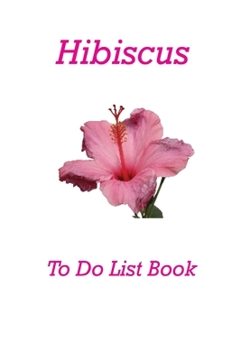 Hibiscus To Do List Book by Karen Rhodes