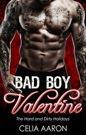 Bad Boy Valentine by Celia Aaron