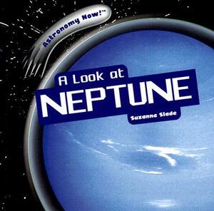 A Look at Neptune by Suzanne Slade