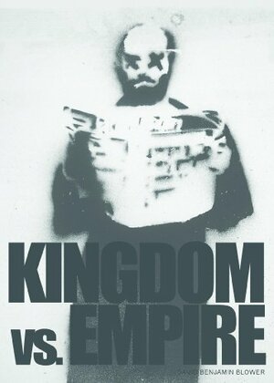 Kingdom Vs. Empire by David Benjamin Blower
