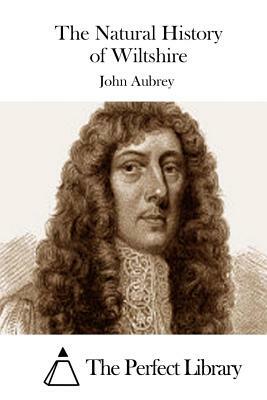 The Natural History of Wiltshire by John Aubrey