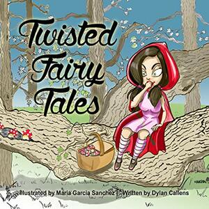 Twisted Fairy Tales: Adult Coloring Book and Short Stories by Dylan Callens