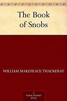 The Book of Snobs by William Makepeace Thackeray