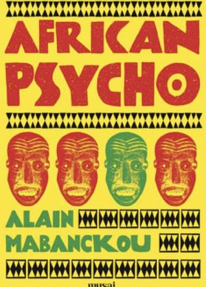 African Psycho  by Alain Mabanckou