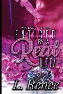 Enticed by A Real Hitta by L. Renee