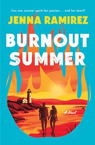 Burnout Summer by Jenna Ramirez