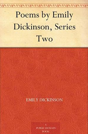 Poems by Emily Dickinson, Series Two by Emily Dickinson