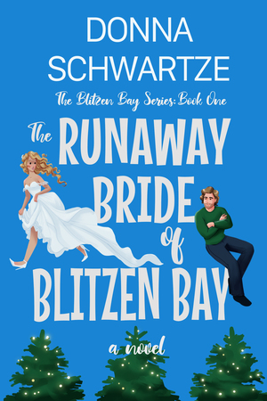 The Runaway Bride of Blitzen Bay by Donna Schwartze