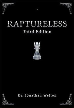 Raptureless: Third Edition by Jonathan Welton