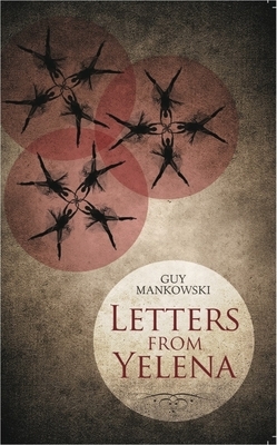 Letters From Yelena by Guy Mankowski