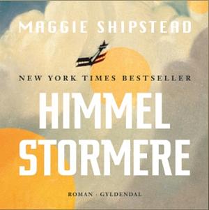 Himmelstormere by Maggie Shipstead