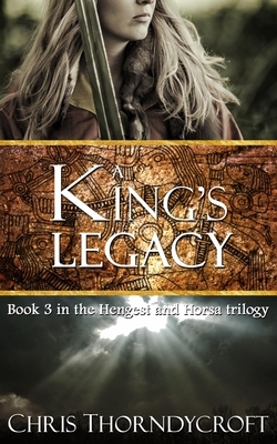 A King's Legacy by Chris Thorndycroft