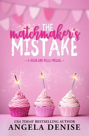 The Matchmaker's Mistake by Angela Denise
