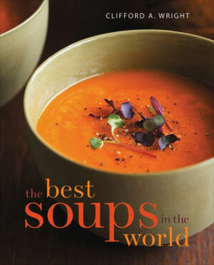 The Best Soups in the World by Clifford A. Wright