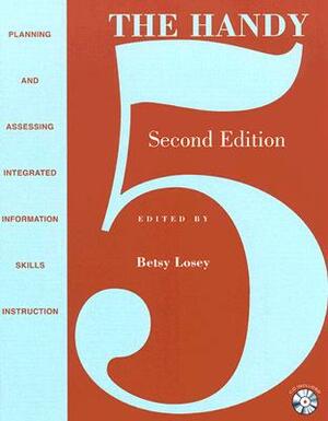 The Handy 5: Planning and Assessing Integrated Information Skills Instruction [With CDROM] by Shelia Blume, Carol Fox