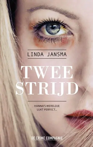 Tweestrijd: als de grens tussen haat en liefde vervaagt by Linda Jansma