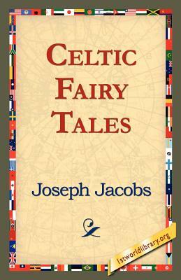 Celtic Fairy Tales by Joseph Jacobs