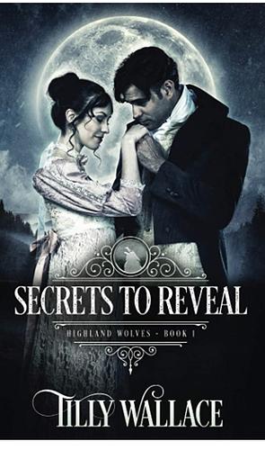 Secrets to Reveal by Tilly Wallace