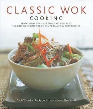 Classic Wok Cooking by Sunil Vijayakar