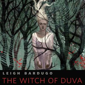 The Witch of Duva by Leigh Bardugo