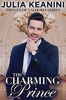 The Charming Prince (Princes of Valdoria Book 3) by Julia Keanini