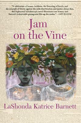 Jam on the Vine by LaShonda Katrice Barnett