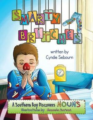 Smarty Britches: Nouns by Cyndie Sebourn