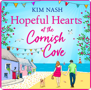 Hopeful Hearts at the Cornish Cove by Kim Nash