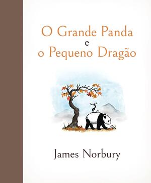 O Grande Panda e o Pequeno Dragão by James Norbury