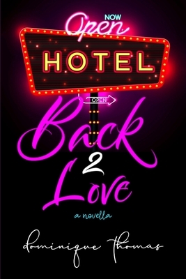 Back 2 Love: : A Novella by Dominique Thomas