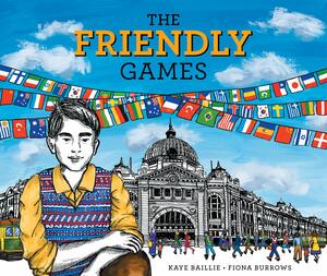 The Friendly Games by Kaye Baillie