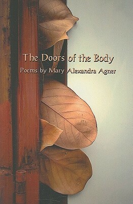 The Doors of the Body by Mary Alexandra Agner