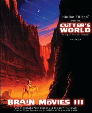 Brain Movies: The Original Teleplays of Harlan Ellison, Volume Three (Standard Edition) by Harlan Ellison