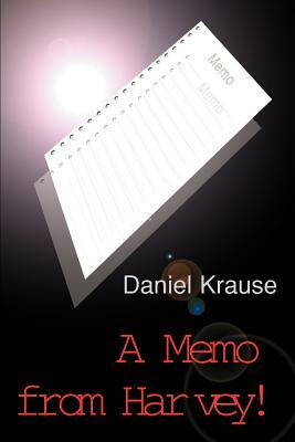 A Memo from Harvey! by Daniel Krause