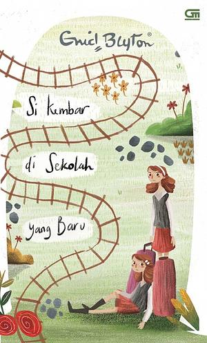 Si Kembar di Sekolah yang Baru by Enid Blyton