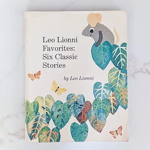 Six Lionni Favorites by Leo Lionni