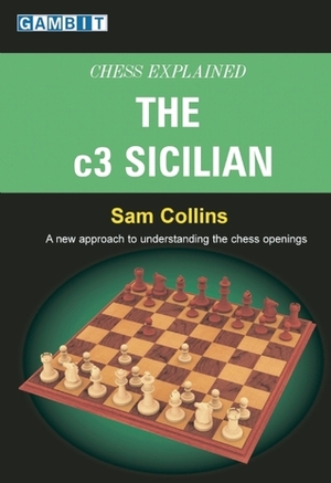 Chess Explained: the c3 Sicilian by Sam Collins