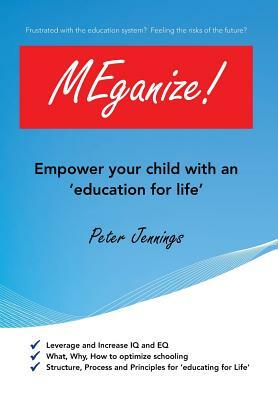 Meganize!: Empower Your Child with an 'Education for Life' by Peter Jennings