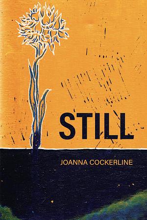 Still by Joanna Cockerline