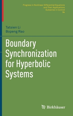 Boundary Synchronization for Hyperbolic Systems by Tatsien Li, Bopeng Rao