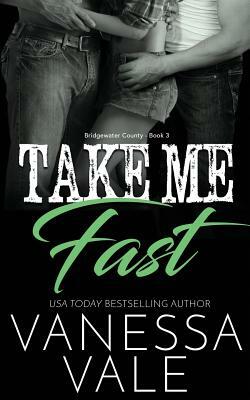Take Me Fast by Vanessa Vale