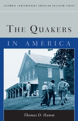 The Quakers in America by Thomas Hamm