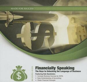 Financially Speaking: The Keys to Unlocking the Language of Business by Made for Success