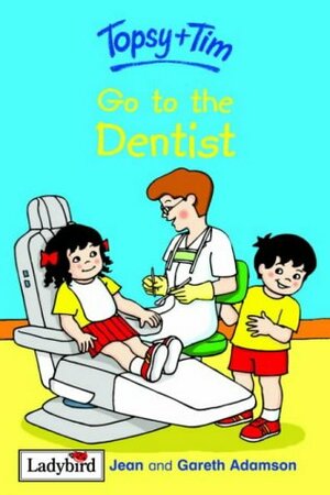 Topsy And Tim Go To The Dentist by Jean Adamson, Gareth Adamson