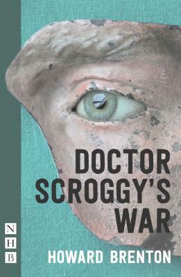 Doctor Scroggy's War by Howard Brenton