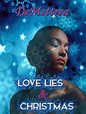 Love Lies & Christmas by Demettrea, Demettrea