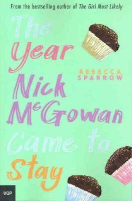 The Year Nick McGowan Came To Stay by Rebecca Sparrow