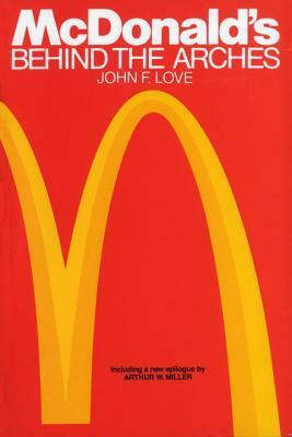 McDonald's: Behind The Arches by John F. Love