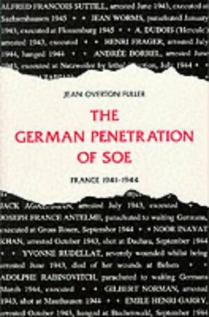 The German Penetration of SOE by Jean Overton Fuller